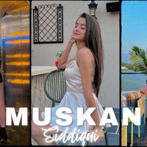 Muskan Siddiqui bio march 2024