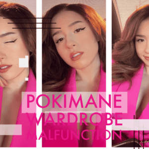 Pokimane wardrobe malufunction