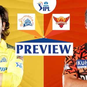 IPL 2024 CSK vs SRH