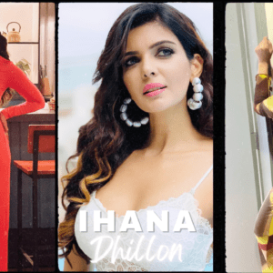 Ihana Dhillon Biography
